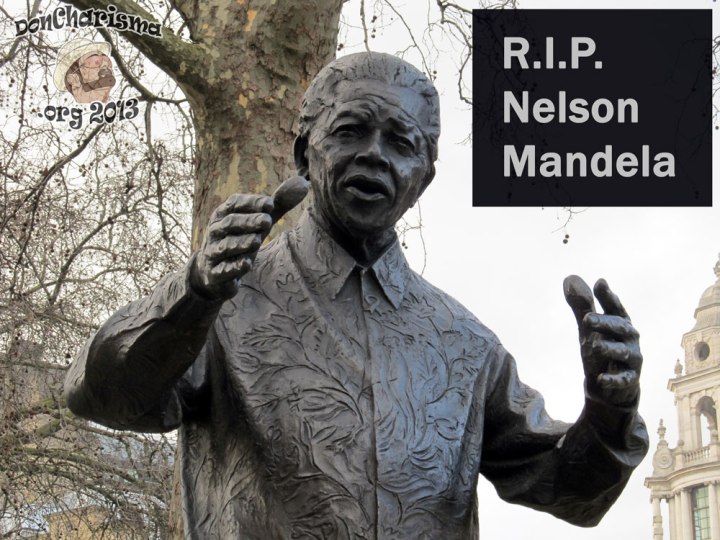 DonCharisma.org RIP Nelson Mandela