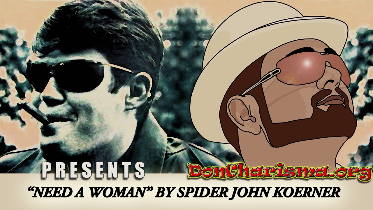 Need A Woman by “Spider” John Koerner